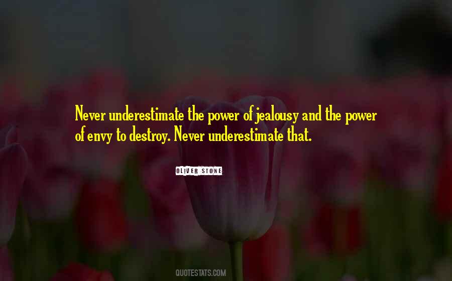 Never Underestimate The Power Quotes #815028