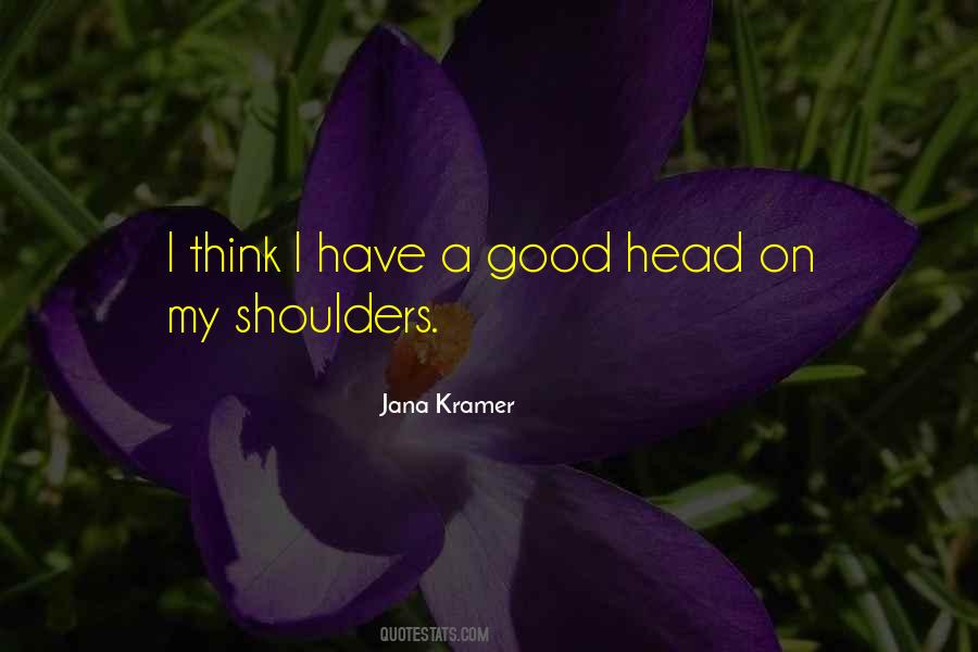 Good Head On Your Shoulders Quotes #1820106