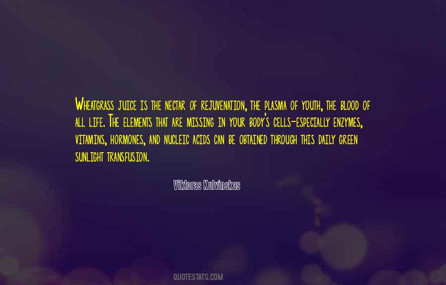Juice Of Life Quotes #1784598