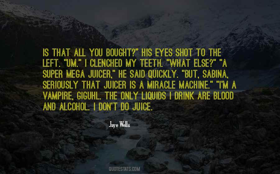 The Juice Quotes #89585