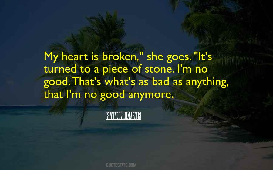 Good Heart Broken Quotes #4741