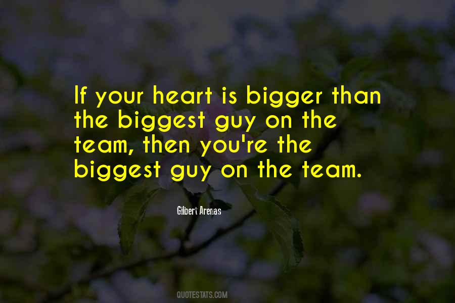 The Biggest Heart Quotes #141778