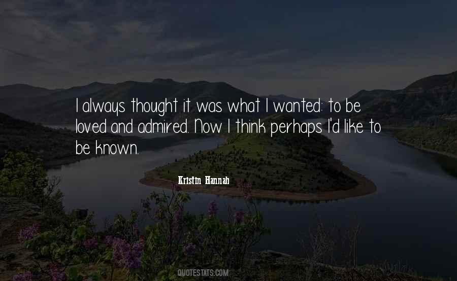 I Thought I Was Loved Quotes #1230927