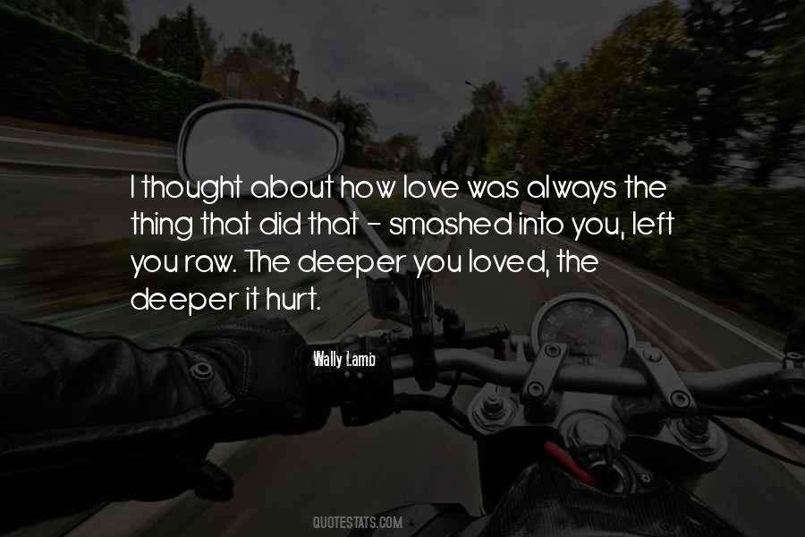 I Thought I Was Loved Quotes #404405