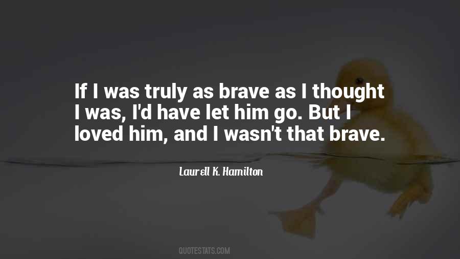 I Thought I Was Loved Quotes #561159