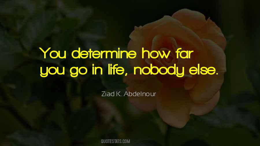 How Far You Go In Life Quotes #1757022