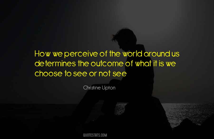 Perceive The World Quotes #332586