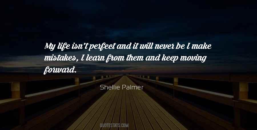 Life Will Never Be Perfect Quotes #172803