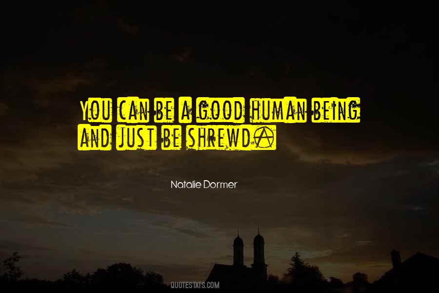 Good Human Being Quotes #1063138