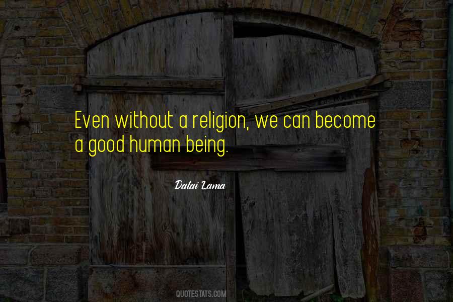 Good Human Being Quotes #1513808