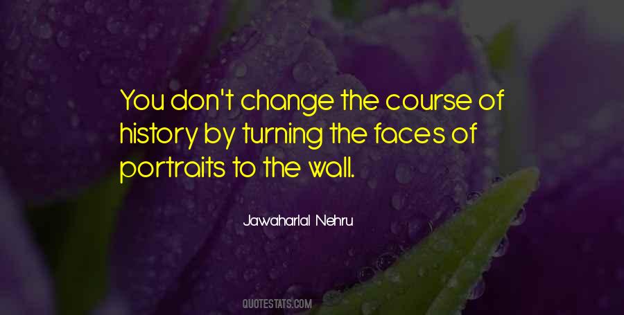 Change The Course Of History Quotes #1121972