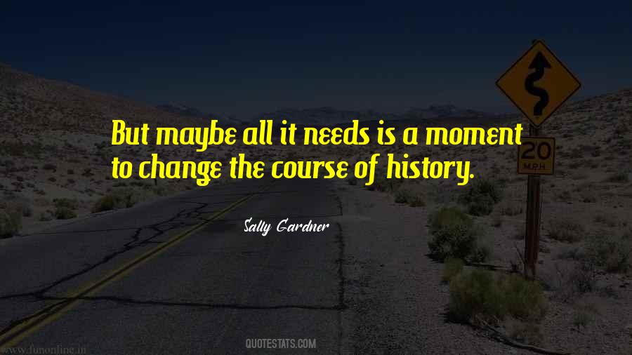 Change The Course Of History Quotes #1550618