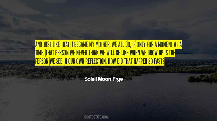 I Am A Reflection Of My Mother Quotes #1323541