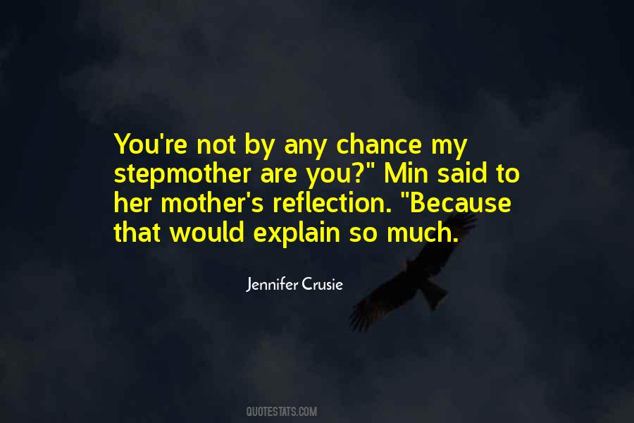 I Am A Reflection Of My Mother Quotes #143801
