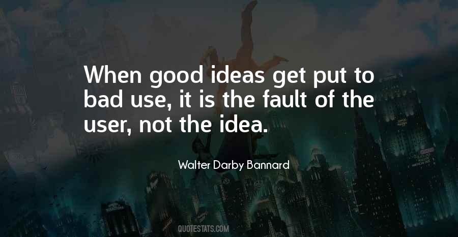 Good Idea Bad Idea Quotes #1022790