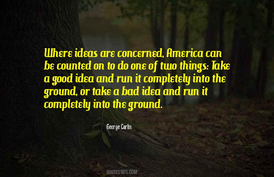Good Idea Bad Idea Quotes #1439855