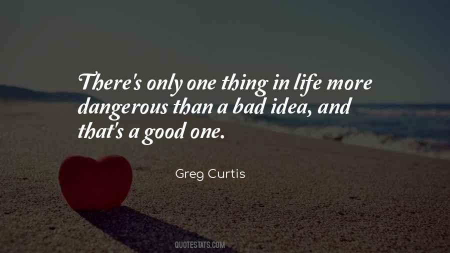 Good Idea Bad Idea Quotes #1447358
