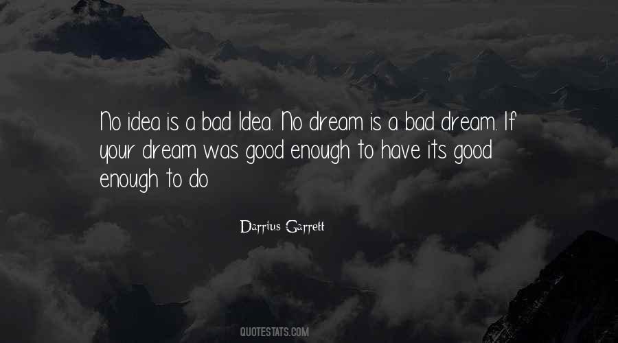 Good Idea Bad Idea Quotes #1814320