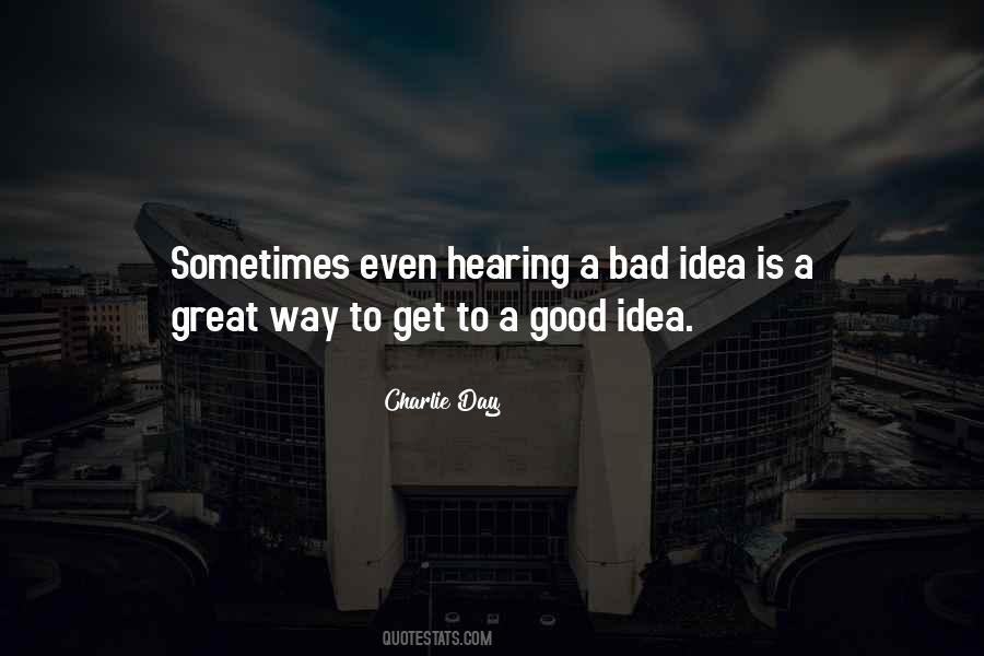 Good Idea Bad Idea Quotes #417152
