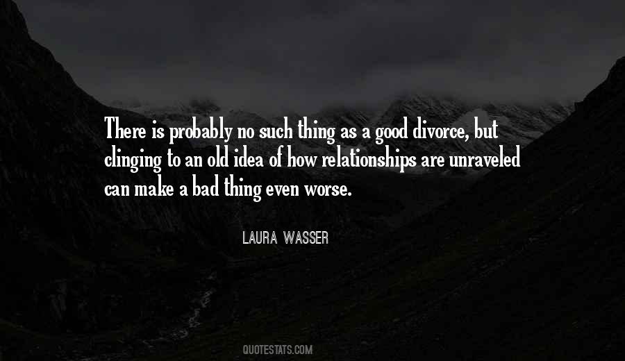 Good Idea Bad Idea Quotes #459912