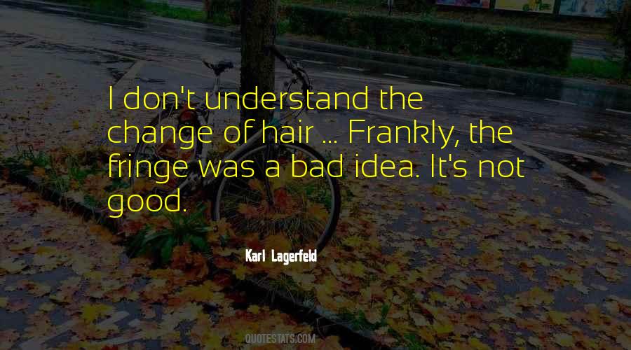 Good Idea Bad Idea Quotes #567457