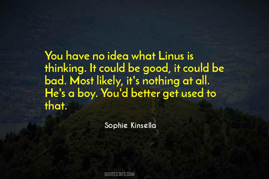 Good Idea Bad Idea Quotes #787643