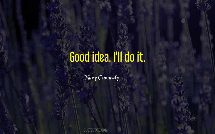 Good Idea Quotes #1033771