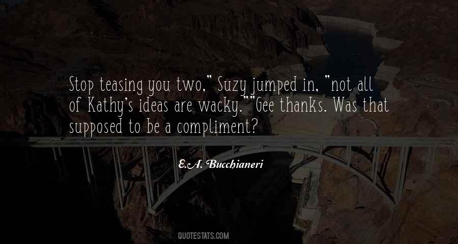 Stop Teasing Me Quotes #250045