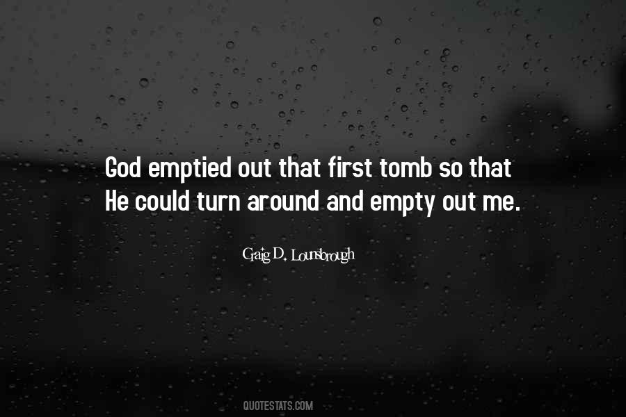 Quotes About The Empty Tomb #1037839