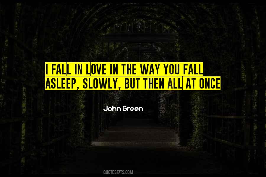 Slowly Then All At Once Quotes #1532440