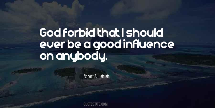 Good Influence Quotes #1195937