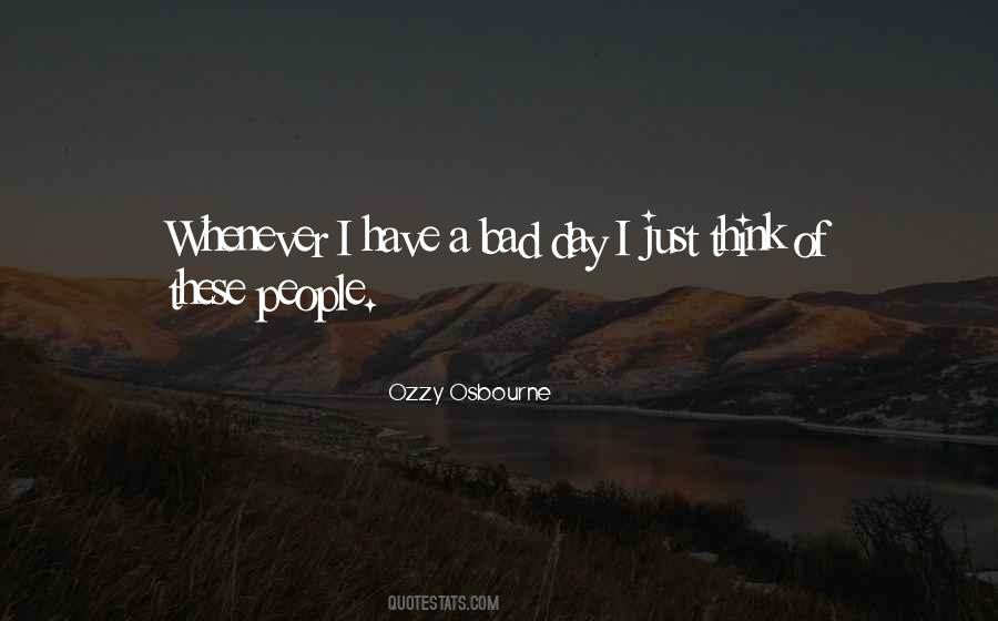 Just A Bad Day Quotes #1105422