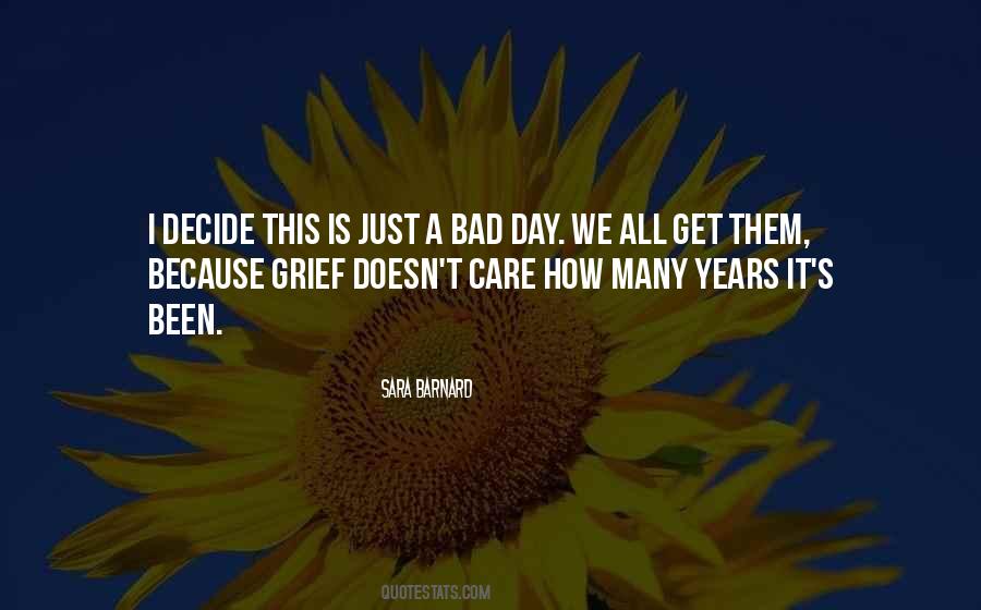 Just A Bad Day Quotes #1597040