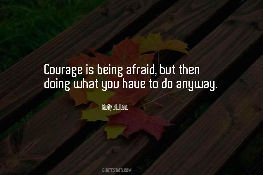Courage Is Being Afraid Quotes #1159415