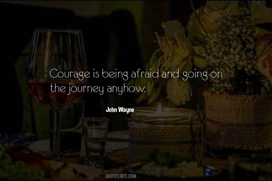 Courage Is Being Afraid Quotes #1576269