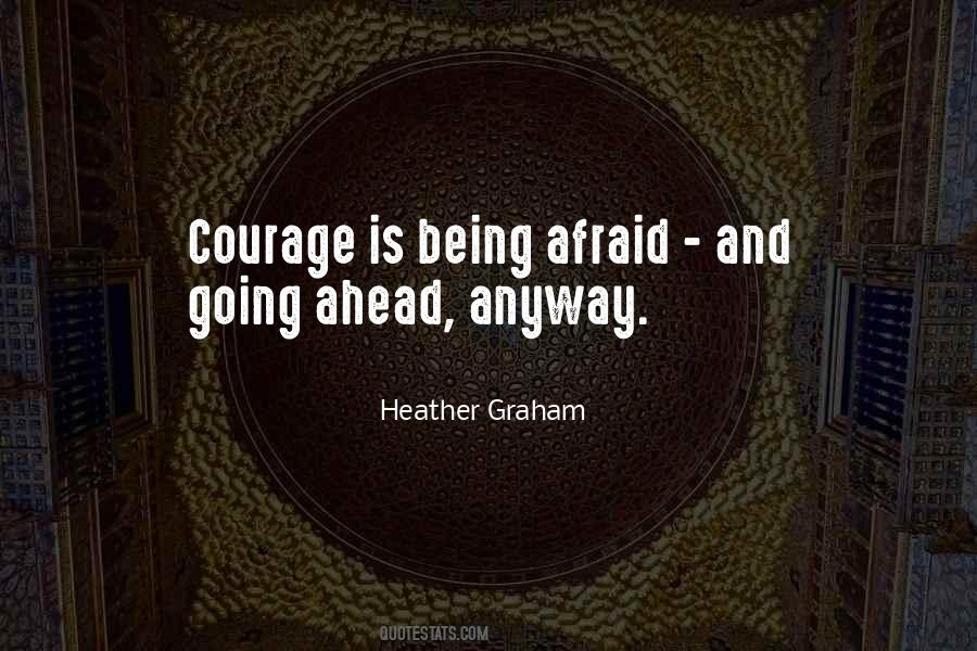Courage Is Being Afraid Quotes #748213