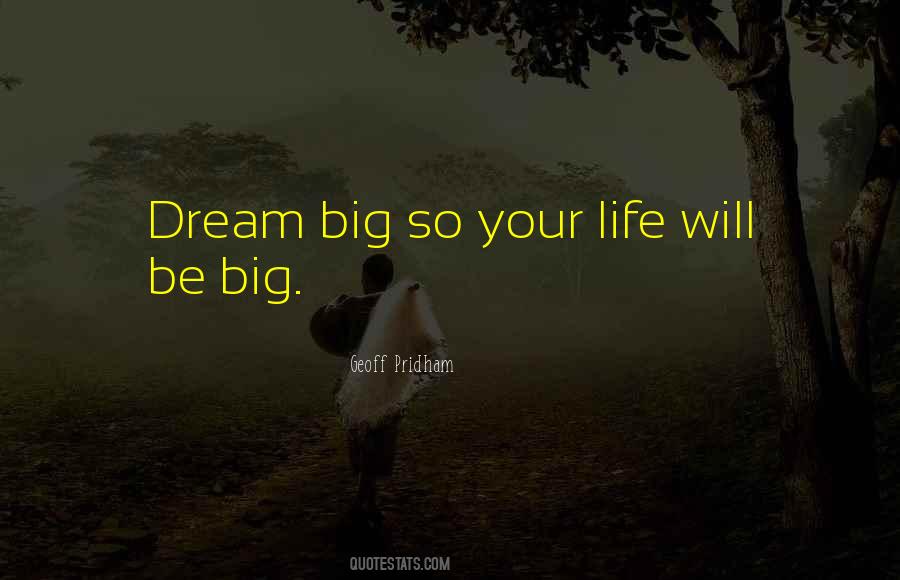 Dream So Big Quotes #1486409