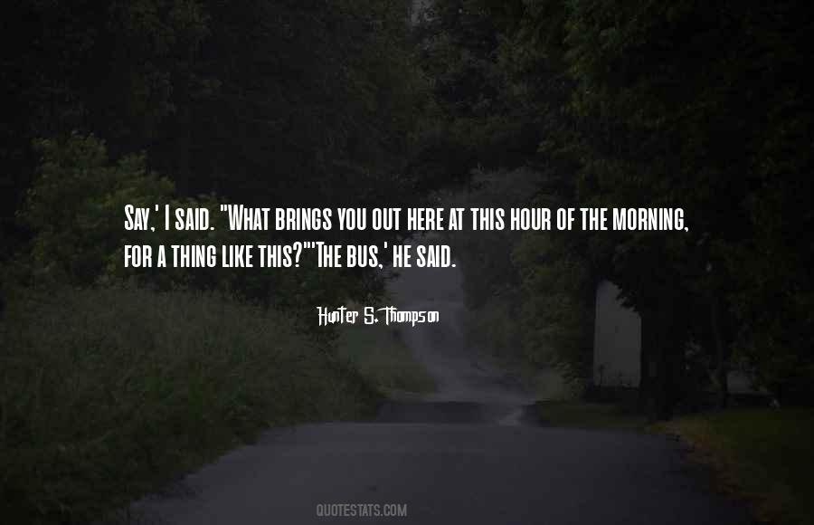 What Brings You Here Quotes #16352