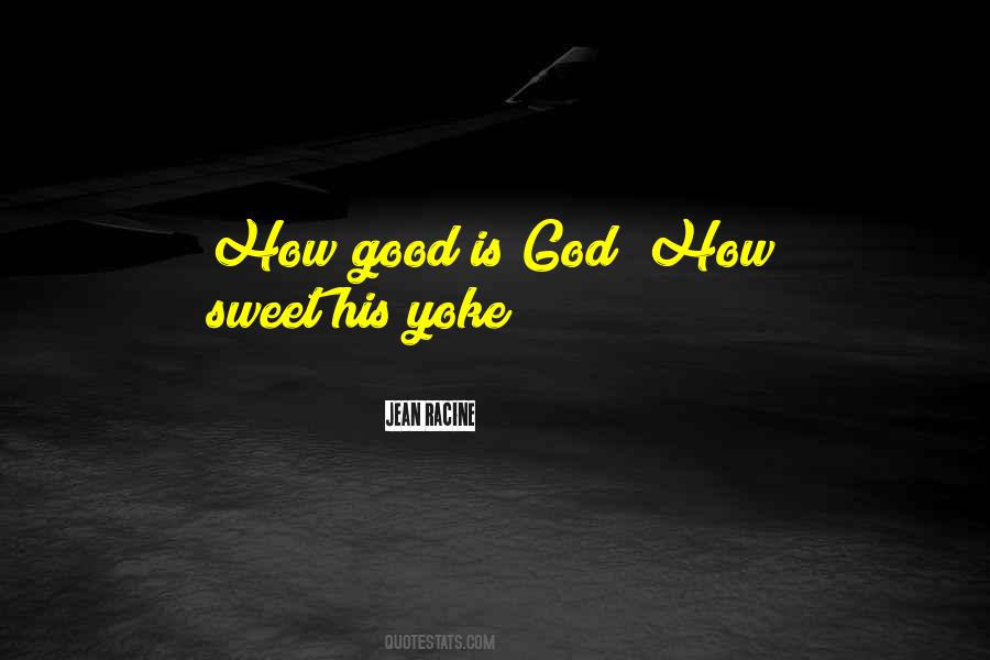 Good Is God Quotes #1481606