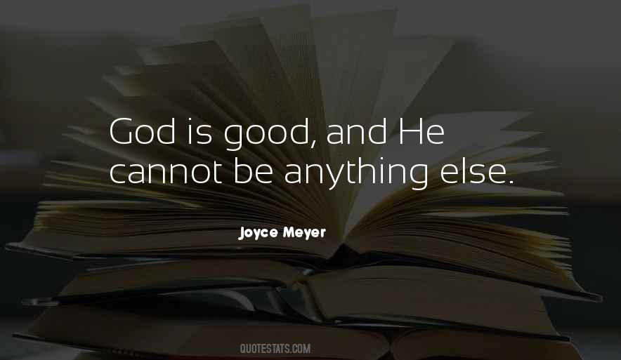 Good Is God Quotes #853