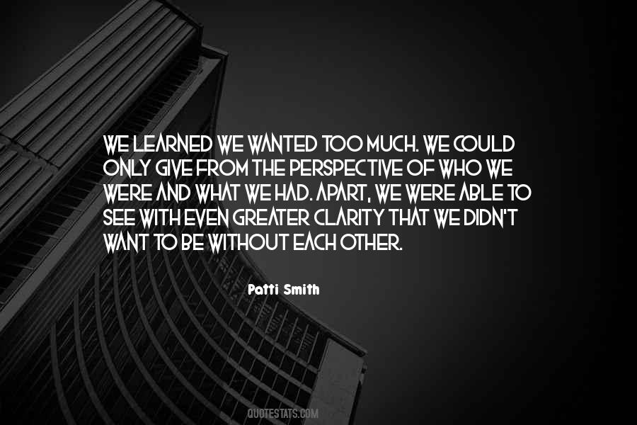 We Only See What We Want To See Quotes #1413032