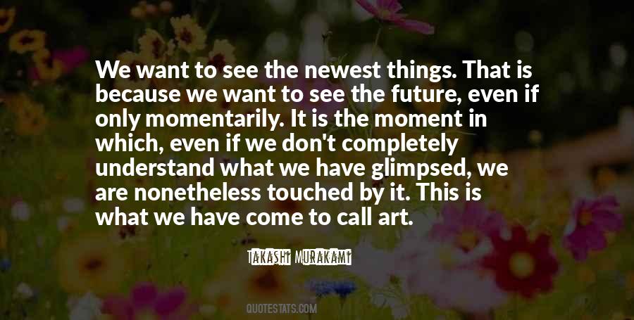 We Only See What We Want To See Quotes #1461950