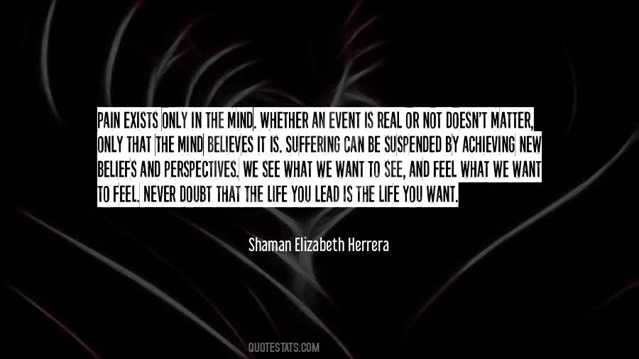 We Only See What We Want To See Quotes #1745168