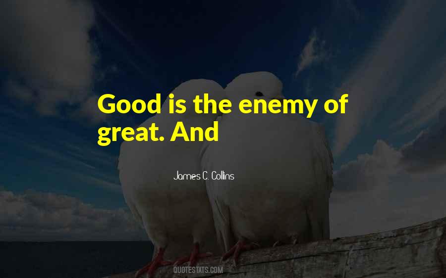 Good Is Great Quotes #85679