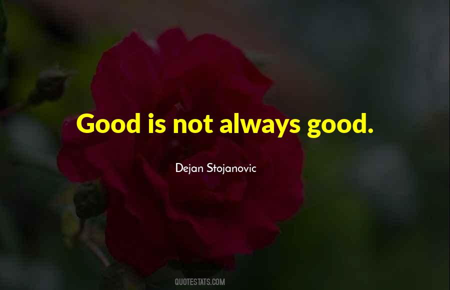 Good Is Quotes #1173457