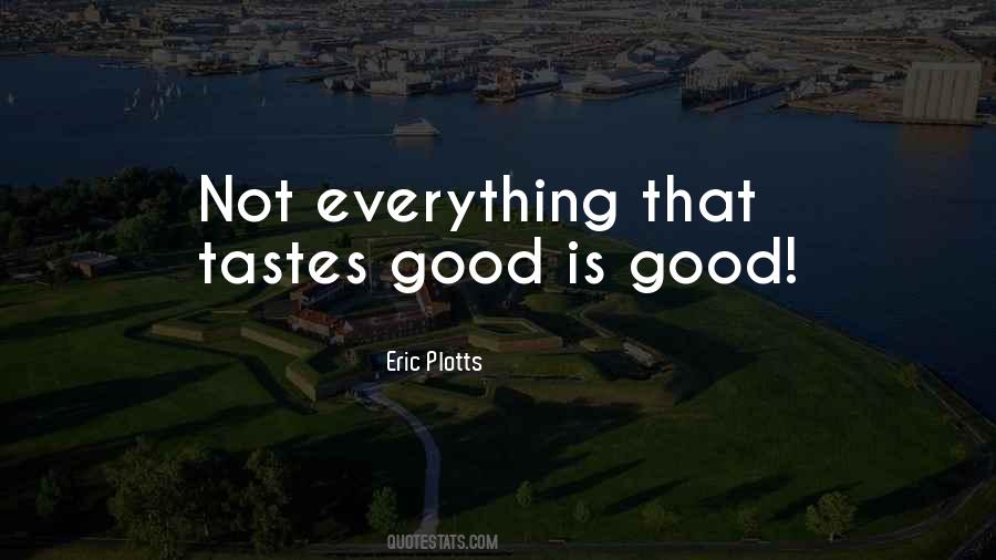 Good Is Quotes #1265200