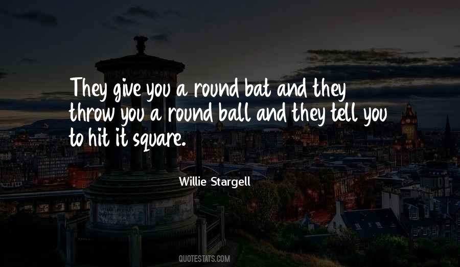 Bat And Ball Quotes #1418586