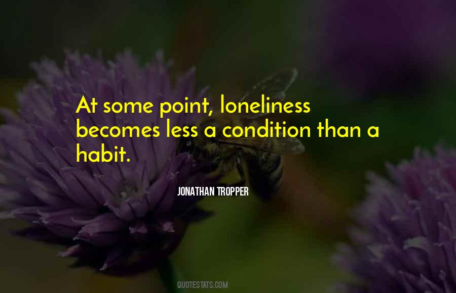 Becomes Habit Quotes #1072069