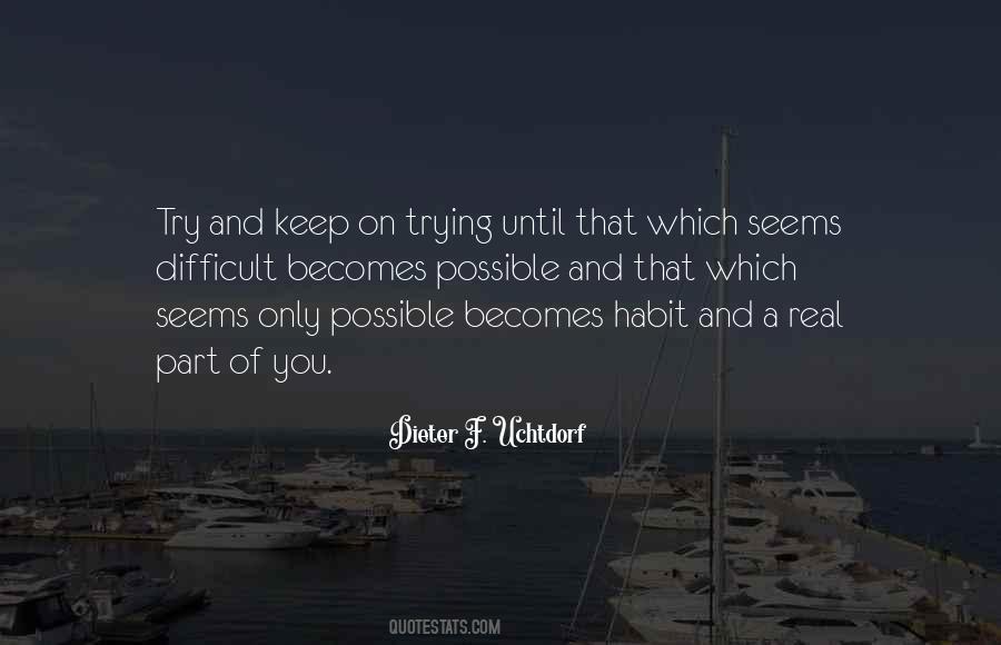Becomes Habit Quotes #1180352