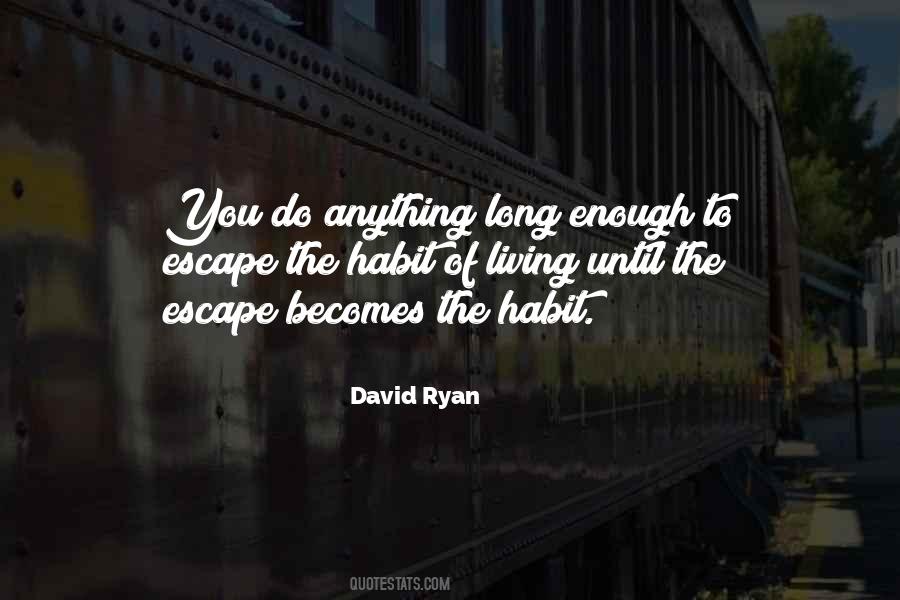 Becomes Habit Quotes #1417562